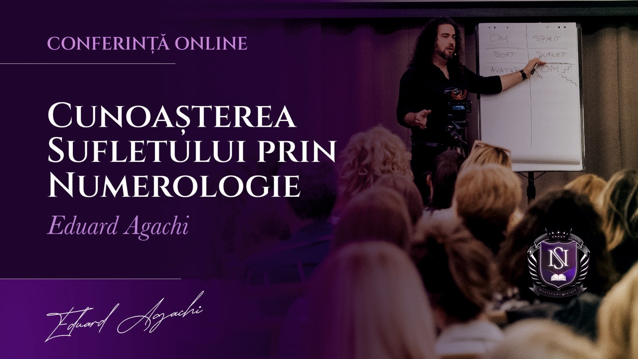 Cunoașterea Sufletului prin Numerologie – Conferință cu Eduard Agachi